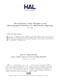 The Sarmatians: Some Thoughts on the Historiographical Invention of a West Iranian Migration Anca Dan