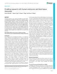 Enabling Research with Human Embryonic and Fetal Tissue Resources Dianne Gerrelli1,*, Steven Lisgo2, Andrew J