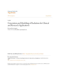 Generation and Modeling of Radiation for Clinical and Research Applications Bishwambhar Sengupta Clemson University, Bishwambharsengupta@Gmail.Com