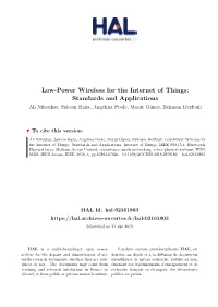 Low-Power Wireless for the Internet of Things: Standards and Applications Ali Nikoukar, Saleem Raza, Angelina Poole, Mesut Günes, Behnam Dezfouli