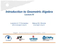 Introduction to Geometric Algebra Lecture IV