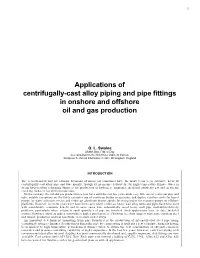 Applications of Centrifugally-Cast Alloy Piping and Pipe Fittings in Onshore and Offshore Oil and Gas Production