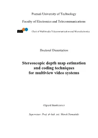 Stereoscopic Depth Map Estimation and Coding Techniques for Multiview Video Systems