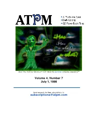 Volume 4, Number 7 July 1, 1998 Subscriptions@Atpm.Com
