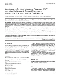 Anesthesia for Ex Utero Intrapartum Treatment (EXIT Procedure) in Fetus with Prenatal Diagnosis of Oral and Cervical Malformations: Case Reports
