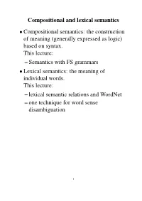 Compositional and Lexical Semantics • Compositional Semantics: The