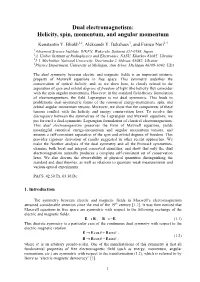 Dual Electromagnetism: Helicity, Spin, Momentum, and Angular Momentum Konstantin Y