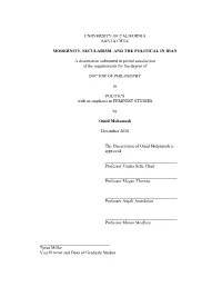 UNIIVERSITY of CALIFORNIA SANTA CRUZ MODERNITY, SECULARISM, and the POLITICAL in IRAN a Dissertation Submitted in Partial Satisf