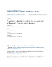 A High Throughput Approach for the Generation of Orthogonally Interacting Protein Pairs Justin Lawrie University of Nebraska-Lincoln, Jlawrie2@Unl.Edu