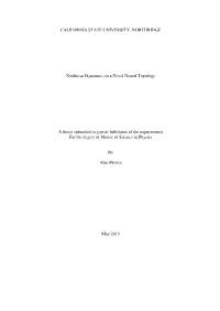 CALIFORNIA STATE UNIVERSITY, NORTHRIDGE Nonlinear Dynamics on a Novel Neural Topology a Thesis Submitted in Partial Fulfilment O