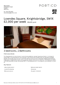 Lowndes Square, Knightsbridge, SW1X £2000 Per Week