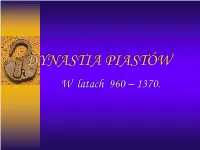 DYNASTIA PIASTÓW W Latach 960 – 1370