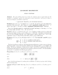 QUADRATIC RECIPROCITY Abstract. the Goals of This Project Are to Have