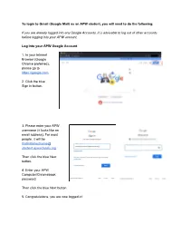 To Login to Gmail (Google Mail) As an APW Student, You Will Need to Do the Following