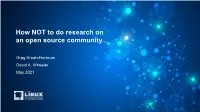 How NOT to Do Research on an Open Source Community