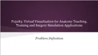 P15083: Virtual Visualization for Anatomy Teaching, Training and Surgery Simulation Applications