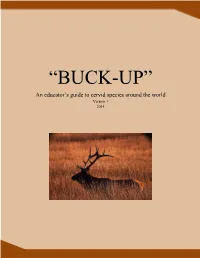 “BUCK-UP” an Educator’S Guide to Cervid Species Around the World Version 1 2014