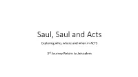 Saul, Saul and Acts Exploring Who, Where and When in ACTS