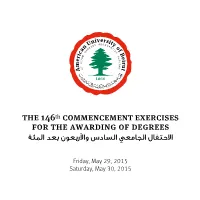 The 146Th Commencement Exercises for the Awarding of Degrees اﻻﺣﺘﻔﺎل اﻟﺠﺎﻣﻌﻲ اﻟﺴﺎدس وارﺑﻌﻮن ﺑﻌﺪ اﻟﻤﺌﺔ