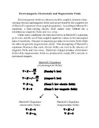 Electromagnetic, Electrostatic and Magnetostatic Fields Electromagnetic Fields Are Characterized by Coupled, Dynamic (Time- Vary