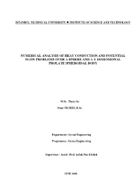 Numerical Analysis of Heat Conduction and Potential Flow Problems Over a Sphere and a 3- Dimensional Prolate Spheroidal Body