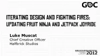 Iterating Design and Fighting Fires: Updating Fruit Ninja and Jetpack Joyride