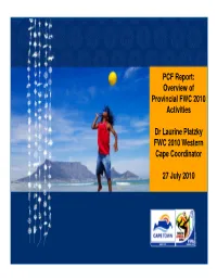 PCF Report: Overview of Provincial FWC 2010 Activities Dr Laurine