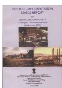 PROJECT IMPLEMENTATION STATUS REPORT of CENTRAL SECTOR PROJECTS Costing Rs.20 Crore & Above (April-June, 2005)