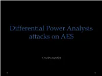 Differential Power Analysis Attacks on AES