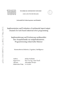 Implementation and Evaluation of Multimodal Input/Output Channels for Task-Based Industrial Robot Programming