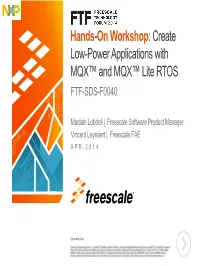 Create Low-Power Applications with MQX™ and MQX™ Lite RTOS FTF-SDS-F0040