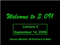 Lecture #3, Atomic Structure (Rutherford, Bohr Models)