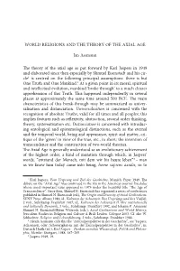 WORLD RELIGIONS and the THEORY of the AXIAL AGE Jan Assmann the Theory of the Axial Age As Put Forward by Karl Jaspers in 1949 A