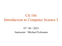 CS 106 Introduction to Computer Science I
