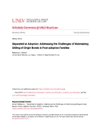 Separated at Adoption: Addressing the Challenges of Maintaining Sibling-Of-Origin Bonds in Post-Adoption Families