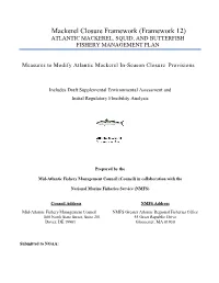 Mackerel Closure Framework (Framework 12) ATLANTIC MACKEREL, SQUID, and BUTTERFISH FISHERY MANAGEMENT PLAN