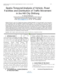Spatio-Temporal Analysis of Vehicle, Road Facilities and Distribution of Traffic Movement in the Hill City Shillong Dr