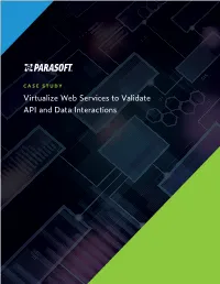 Virtualize Web Services to Validate API and Data Interactions Case Study Virtualize Web Services to Validate API and Data Interactions