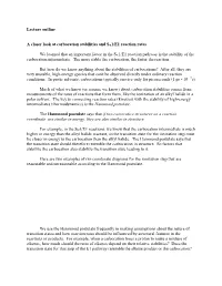 Lecture Outline a Closer Look at Carbocation Stabilities and SN1/E1 Reaction Rates We Learned That an Important Factor in the SN