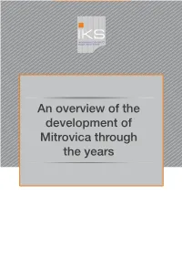 An Overview of the Development of Mitrovica Through the Years This Publication Has Been Supported by the Think Tank Fund of Open Society Foundations
