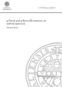 Q-Pascal and Q-Bernoulli Matrices, an Umbral Approach Thomas Ernst