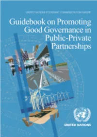UNECE Guidebook on Promoting Good Governance in Ppps Can Be Used to Integrate the Principles Into PPP Processes