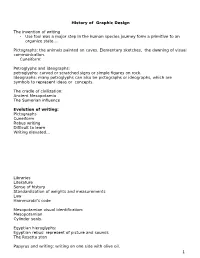 History of Graphic Design the Invention of Writing • Use Tool Was A