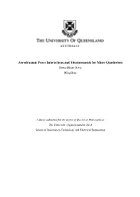 Aerodynamic Force Interactions and Measurements for Micro Quadrotors Edwin Blaize Davis Benghons