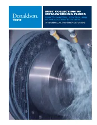 Mist Collection of Metalworking Fluids How to Control, Contain, and Filter Coolant & Oil Mist a Technical Reference Guide Table of Contents