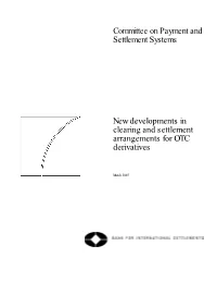New Developments in Clearing and Settlement Arrangements for OTC Derivatives