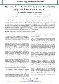 Providing Security and Privacy in Cloud Computing Using Distributed Firewall and VPN