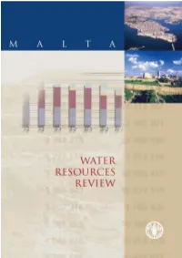 Malta Water Resource Review Is Intended to Provide a Strong and Objective Factual Knowledge Base on the Status of the Islands’ Water Resources and Trends in Water Use