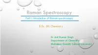 Raman Spectroscopy = B.Sc. (H) Chemistry by Dr Anil Kumar Singh