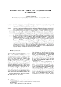 Distributed Threshold Certificate Based Encryption Scheme with No Trusted Dealer